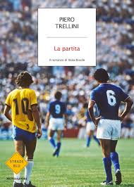 La Partita. Il romanzo di Italia-Brasile di Piero Trellini